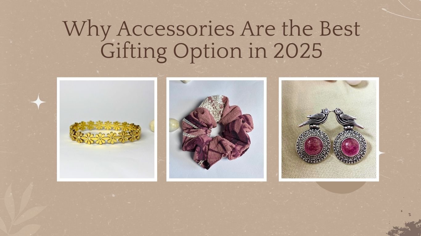 Why Accessories Are the Best Gifting Option in 2025